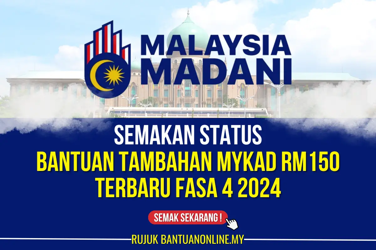 semakan status bantuan tambahan dalam mykad terbaru rm150 fasa 4 2024