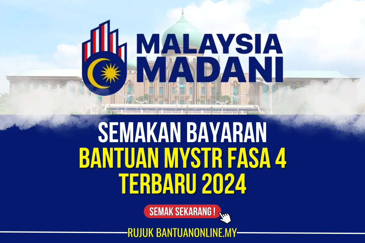 TERBARU TARIKH RASMI BAYARAN BANTUAN MYSTR FASA 4 2024