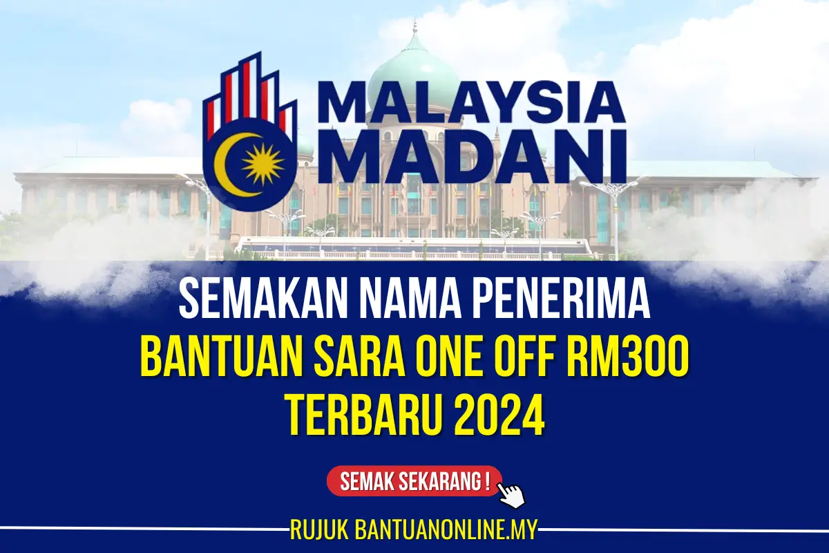 SEMAKAN NAMA PENERIMA BANTUAN 300 SARA ONE OFF 2024