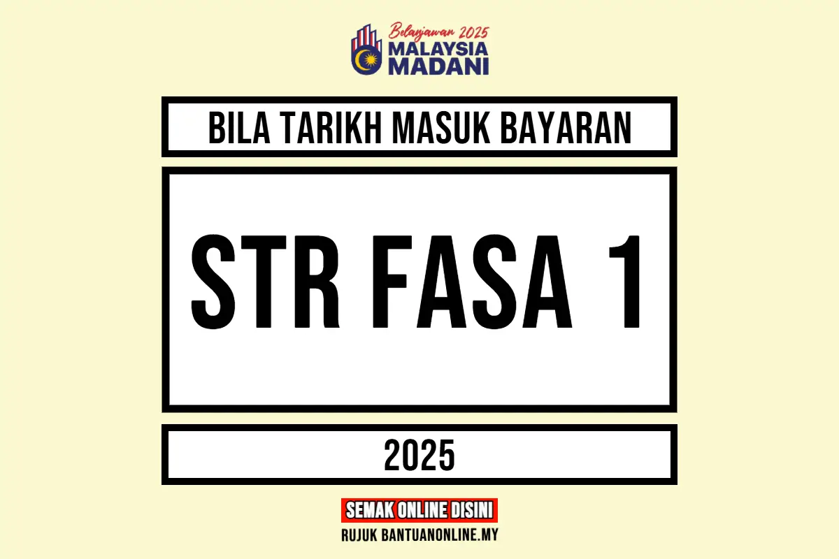 BANTUAN STR 2025 FASA 1 TARIKH MASUK