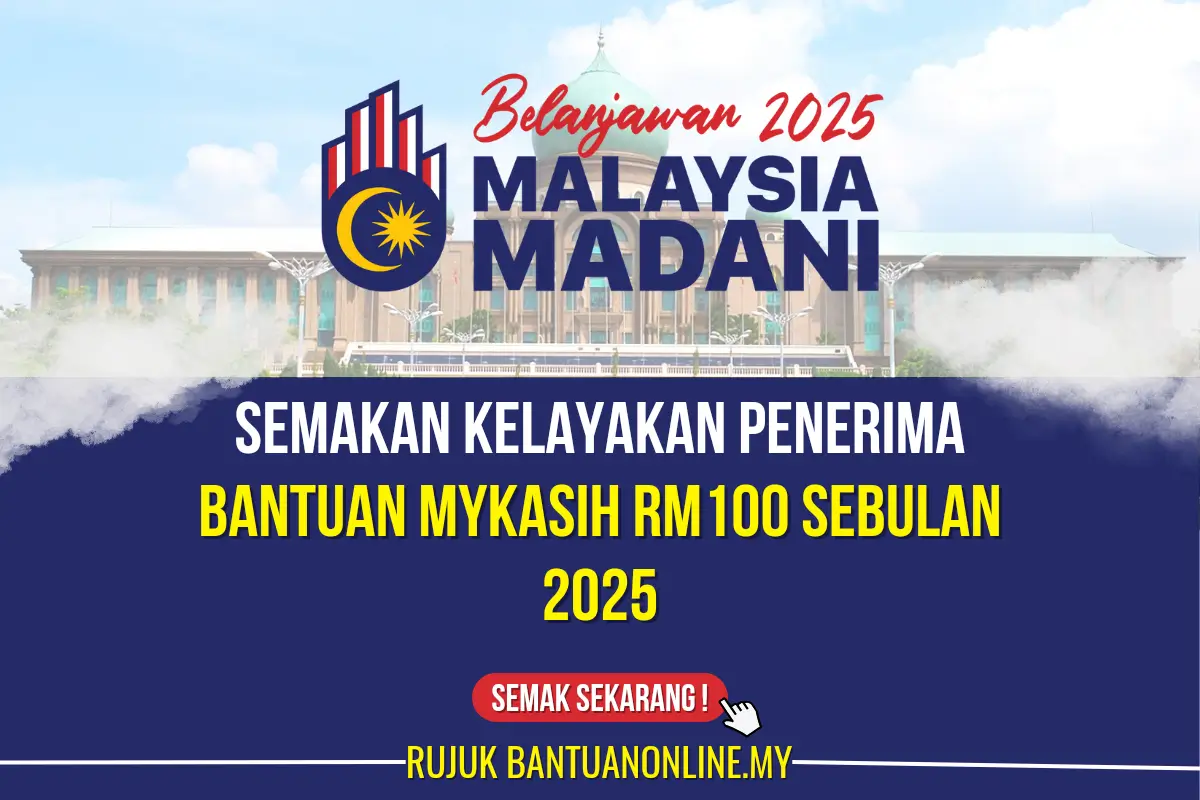 SEMAKAN BANTUAN MYKASIH RM100 SEBULAN 2025
