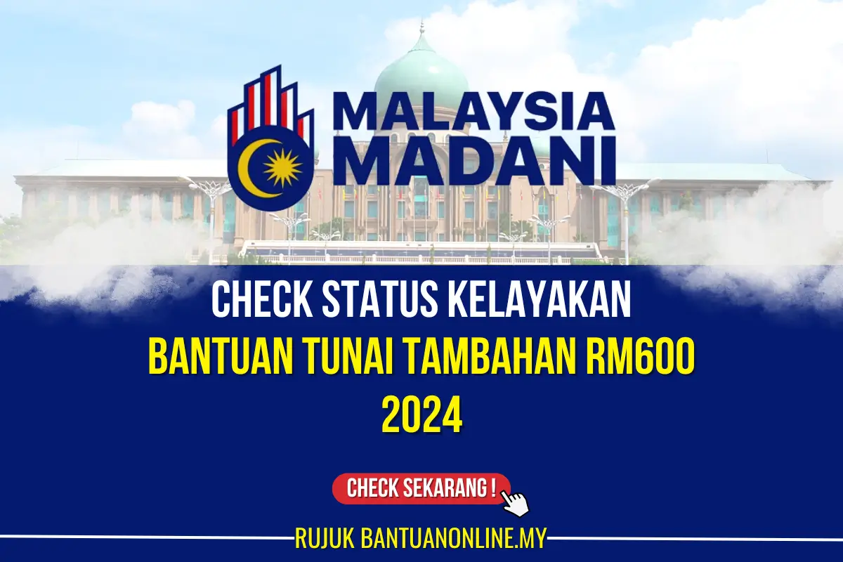 CHECK NAMA PENERIMA BANTUAN TUNAI TAMBAHAN RM600 2024