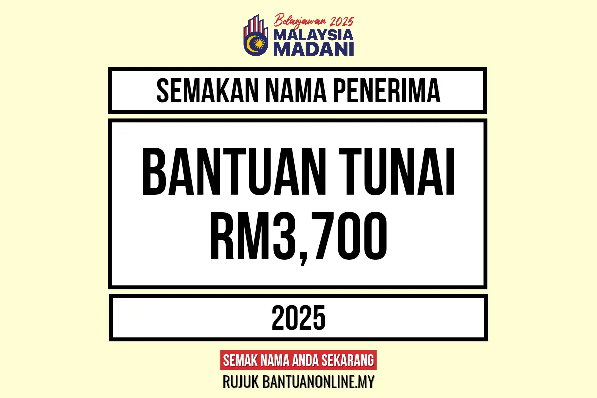 SEMAKAN SENARAI NAMA PENERIMA BANTUAN TUNAI RM3700 2025