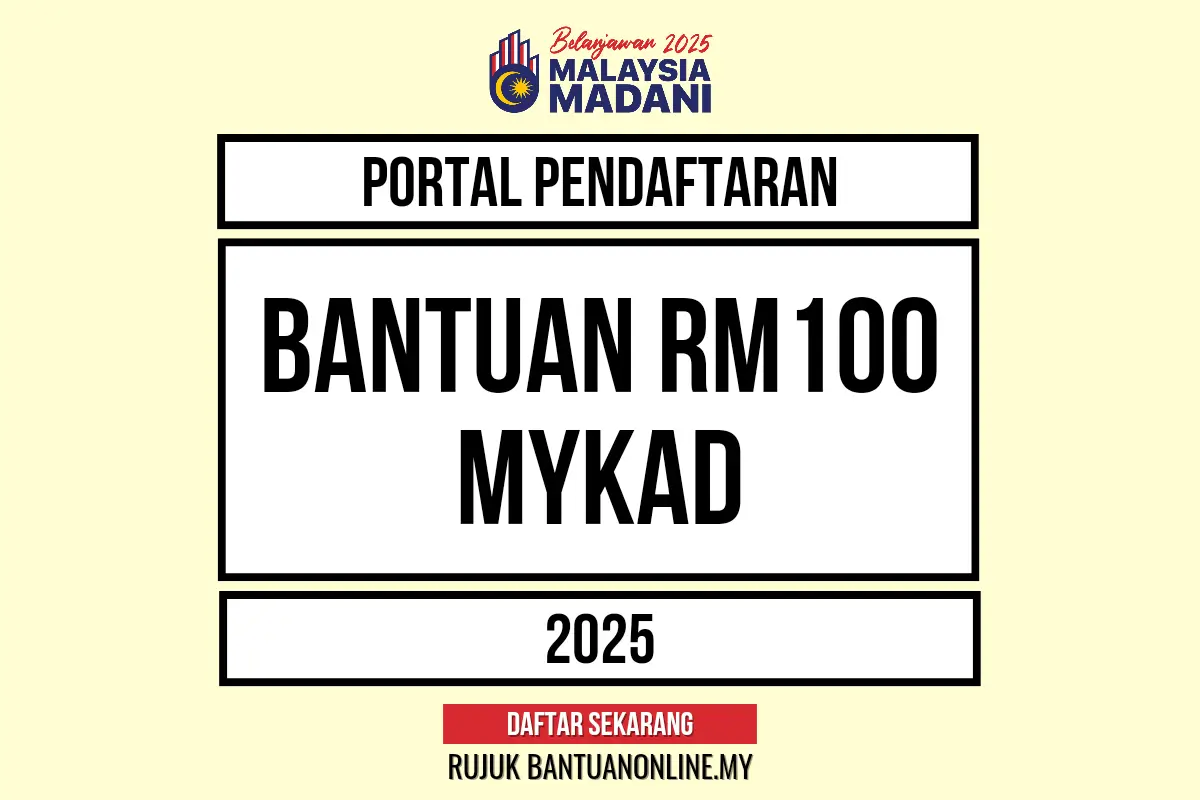 PORTAL PENDAFTARAN BANTUAN RM100 MYKAD 2025