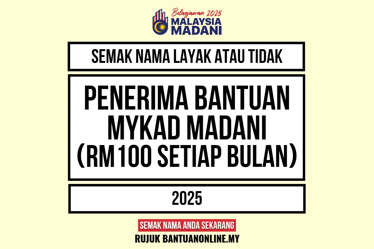 BANTUAN MYKAD MADANI RM100 SETIAP BULAN 2025