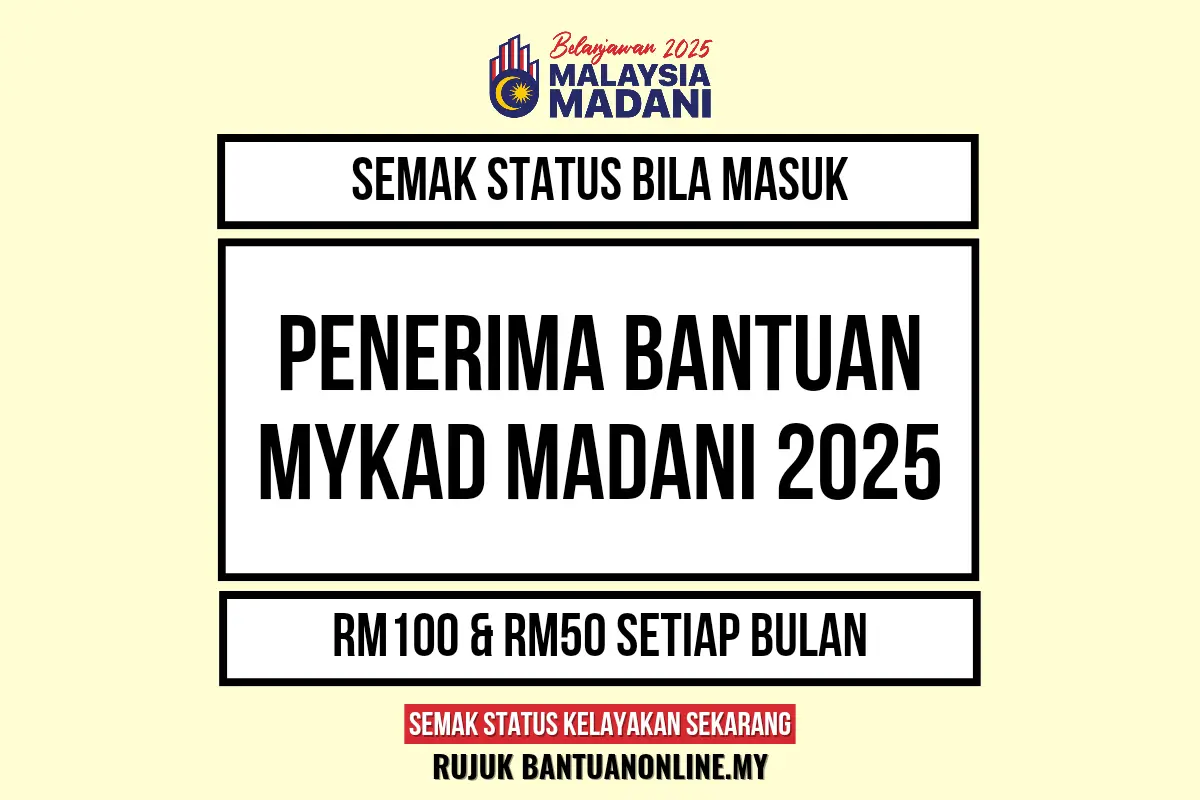 BANTUAN MYKAD MADANI 2025 BILA MASUK