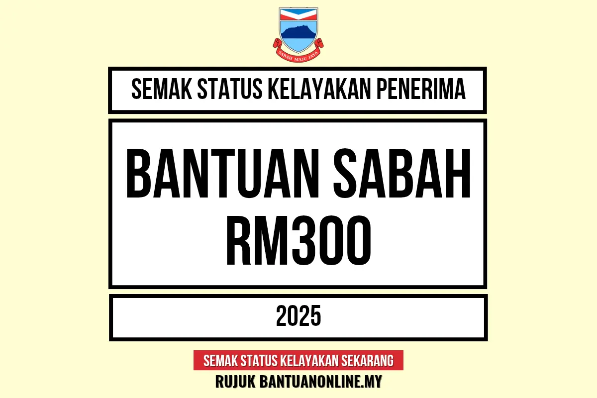 SEMAKAN BANTUAN SABAH RM300 2025