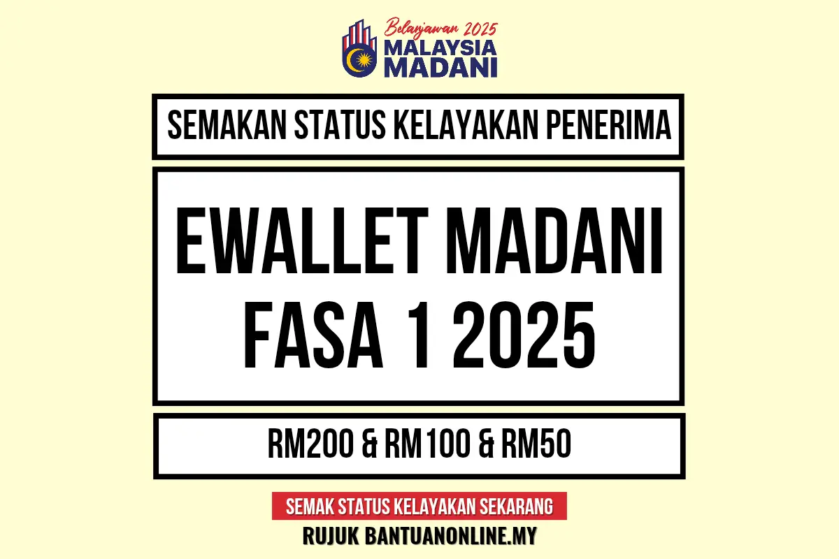 EWALLET MADANI 2025 KELAYAKAN FASA 1