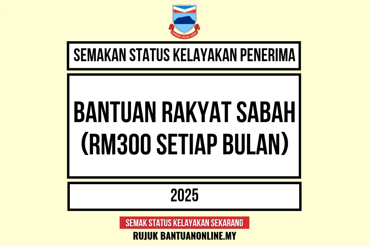 BANTUAN RM300 SETIAP BULAN SABAH 2025