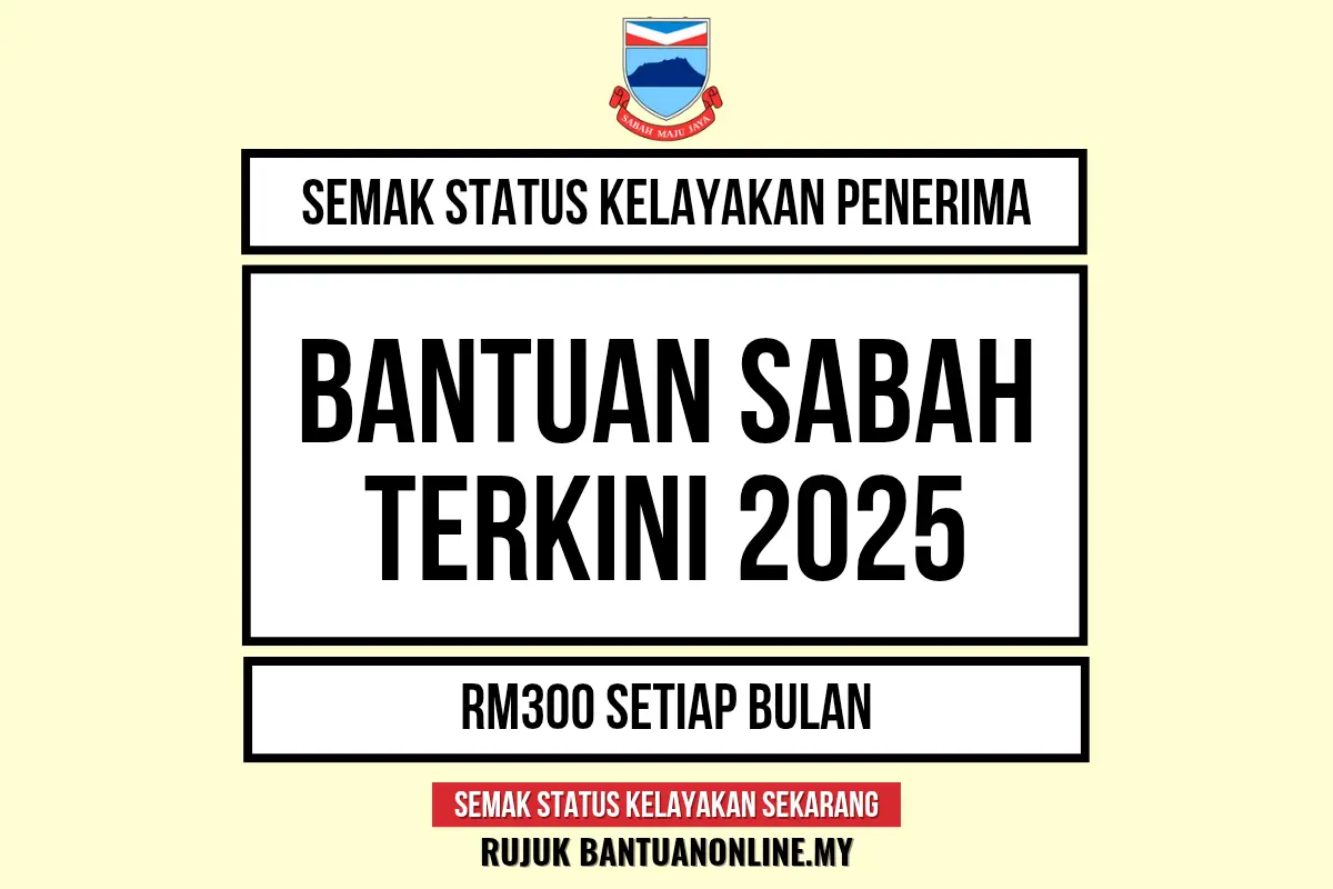 BANTUAN SABAH RM300 SEMAKAN KELAYAKAN 2025