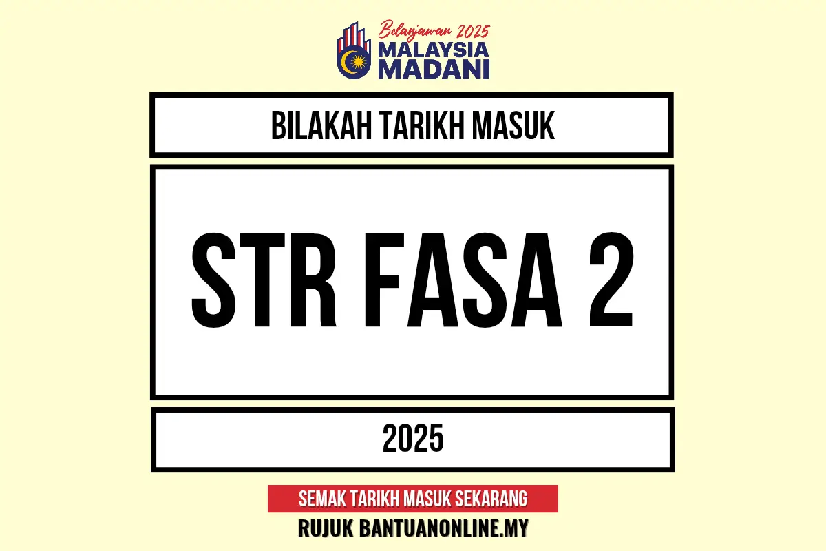 TARIKH BAYAR BANTUAN STR FASA 2 2025