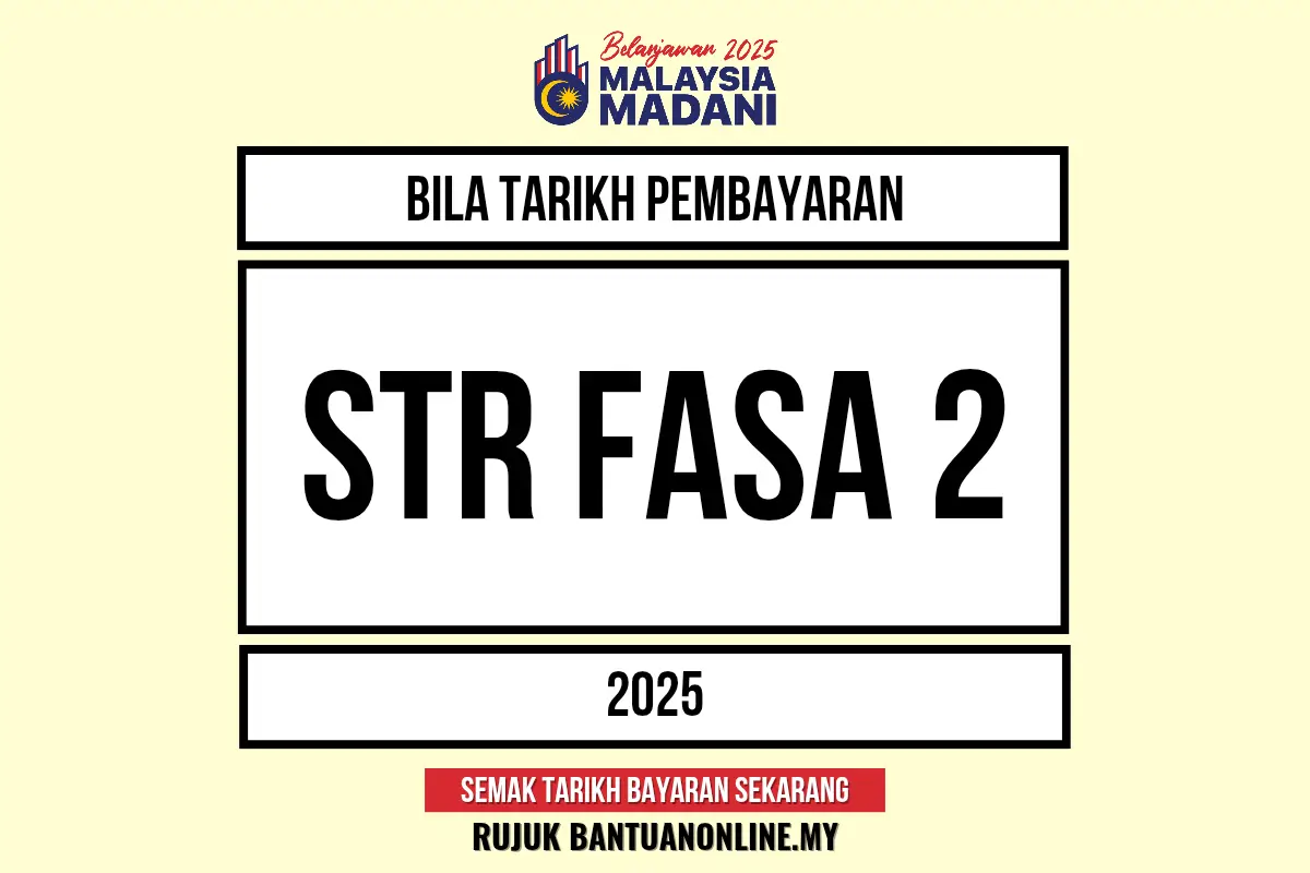 TARIKH BAYAR BANTUAN STR FASA 2 2025
