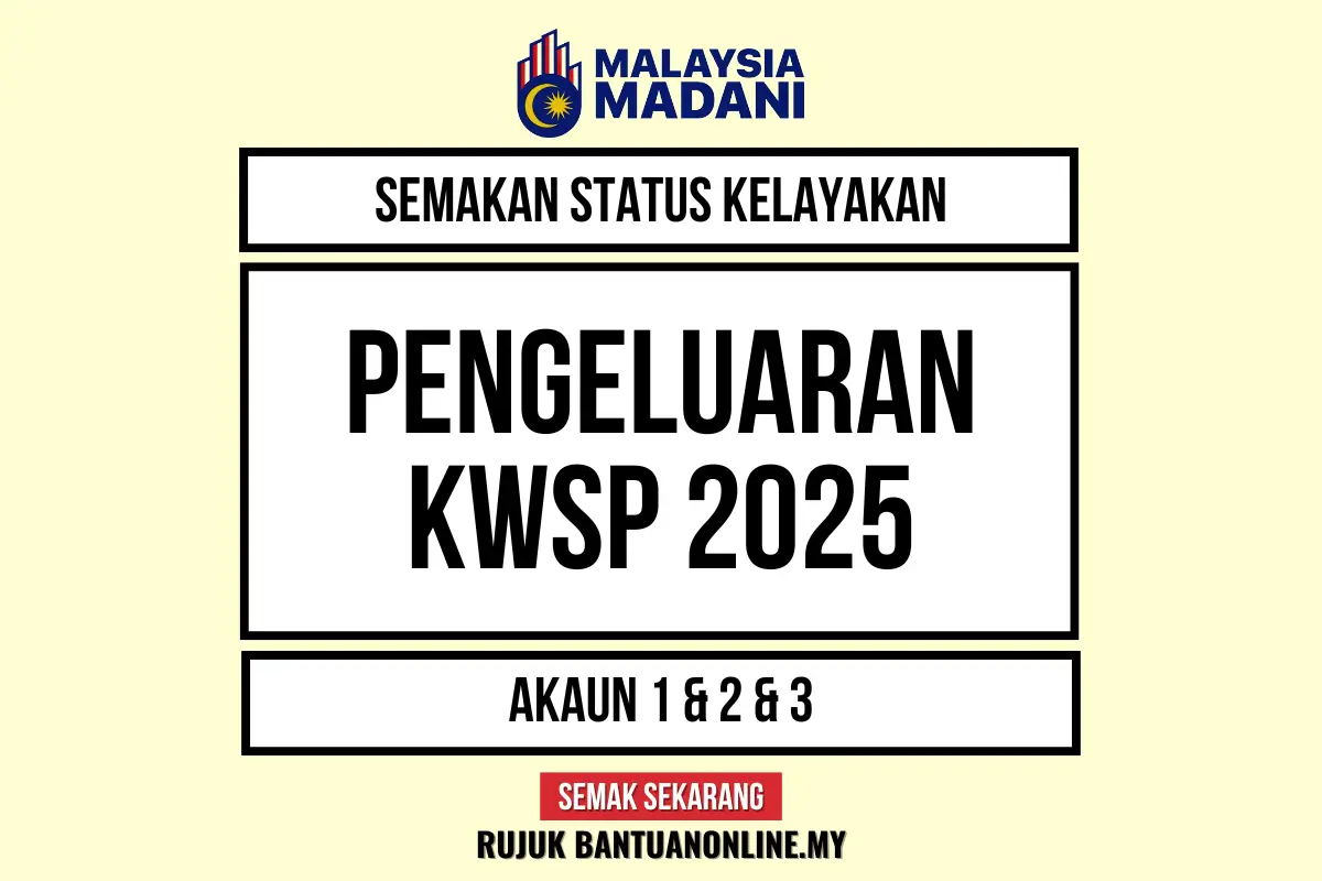 SYARAT KELAYAKAN PENGELUARAN KWSP 2025
