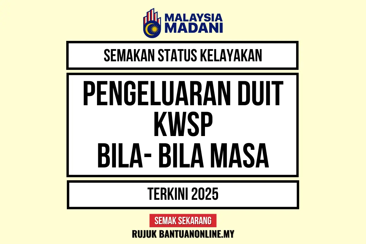 PENGELUARAN KWSP SETIAP MASA 2025