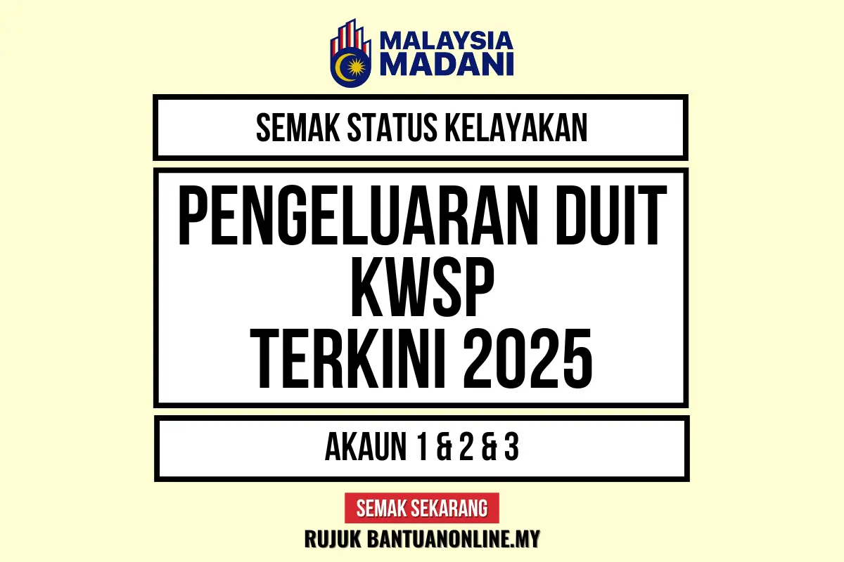 PENGELUARAN KWSP 2025 TERKINI