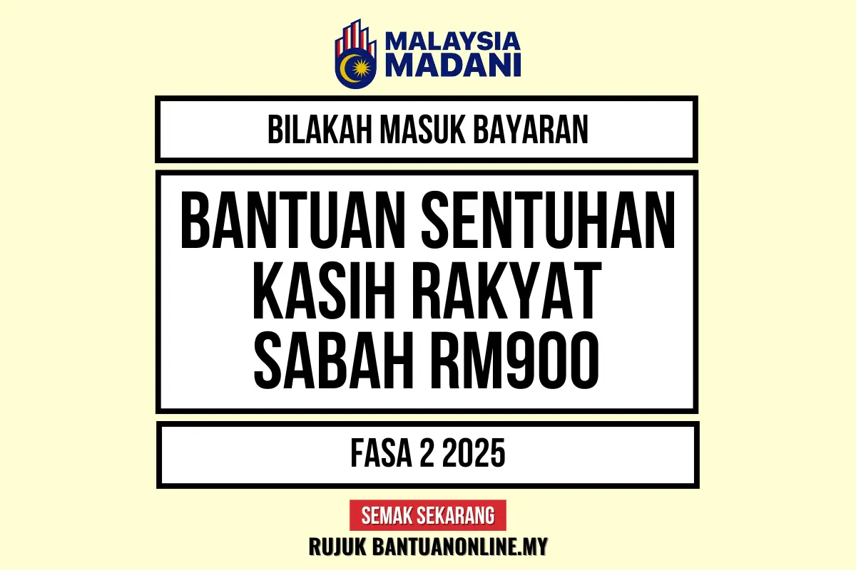 TARIKH BAYAR SENTUHAN KASIH RAKYAT SABAH RM900 FASA 2 2025