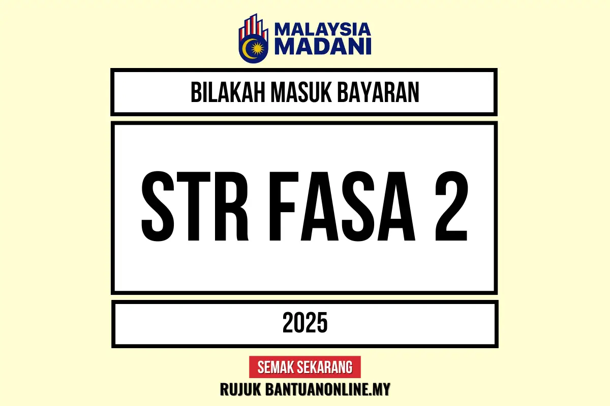 BANTUAN STR 2025 TARIKH BAYARAN FASA 2 2025