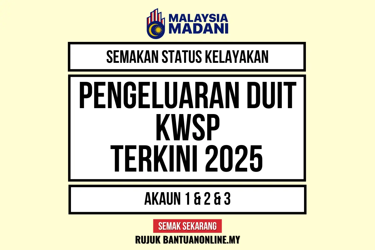 PENGELUARAN DUIT KWSP TERKINI 2025