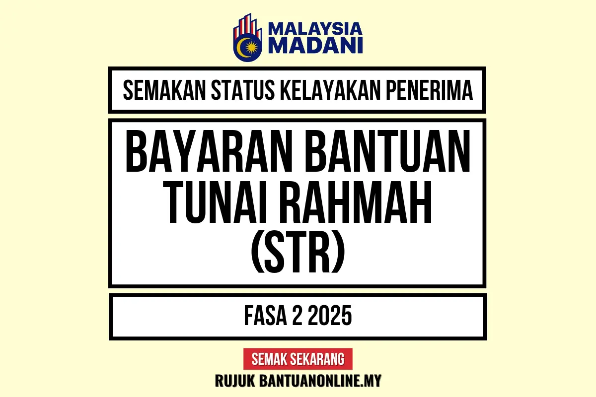 SEMAKAN BANTUAN TUNAI RAHMAH FASA 2 2025