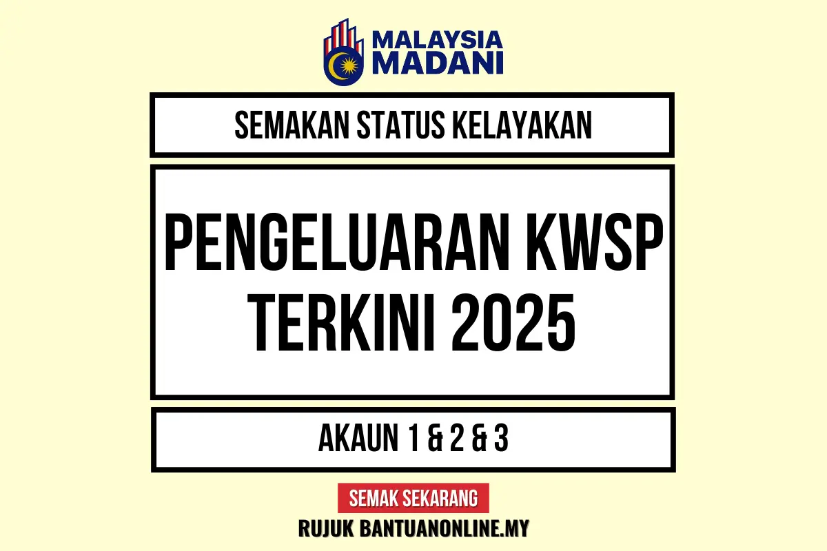 PENGELUARAN WANG KWSP TERKINI 2025