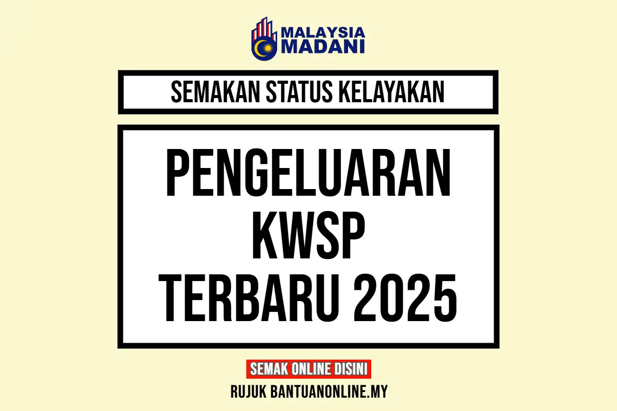PENGELUARAN DUIT KWSP TERBARU 2025 LAYAK ATAU TIDAK