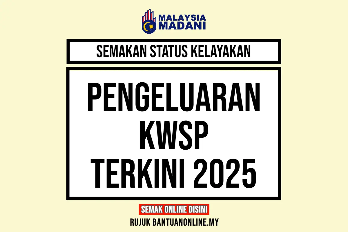 PENGELUARAN DUIT KWSP TERKINI 2025 LAYAK ATAU TIDAK