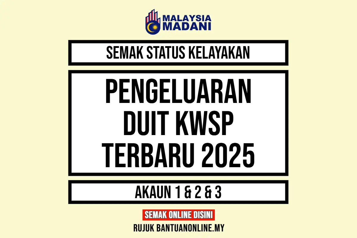 PENGELUARAN KWSP 2025 TERBARU