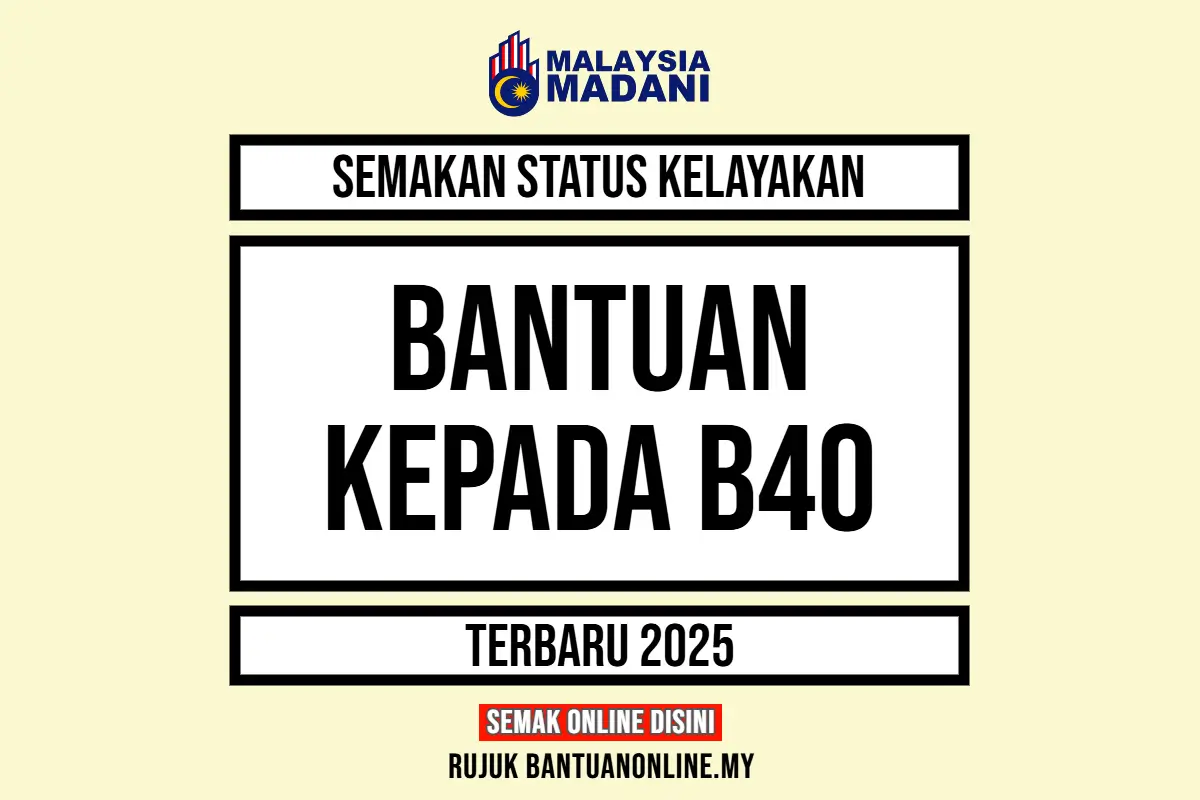 SEMAKAN BANTUAN B40 2025
