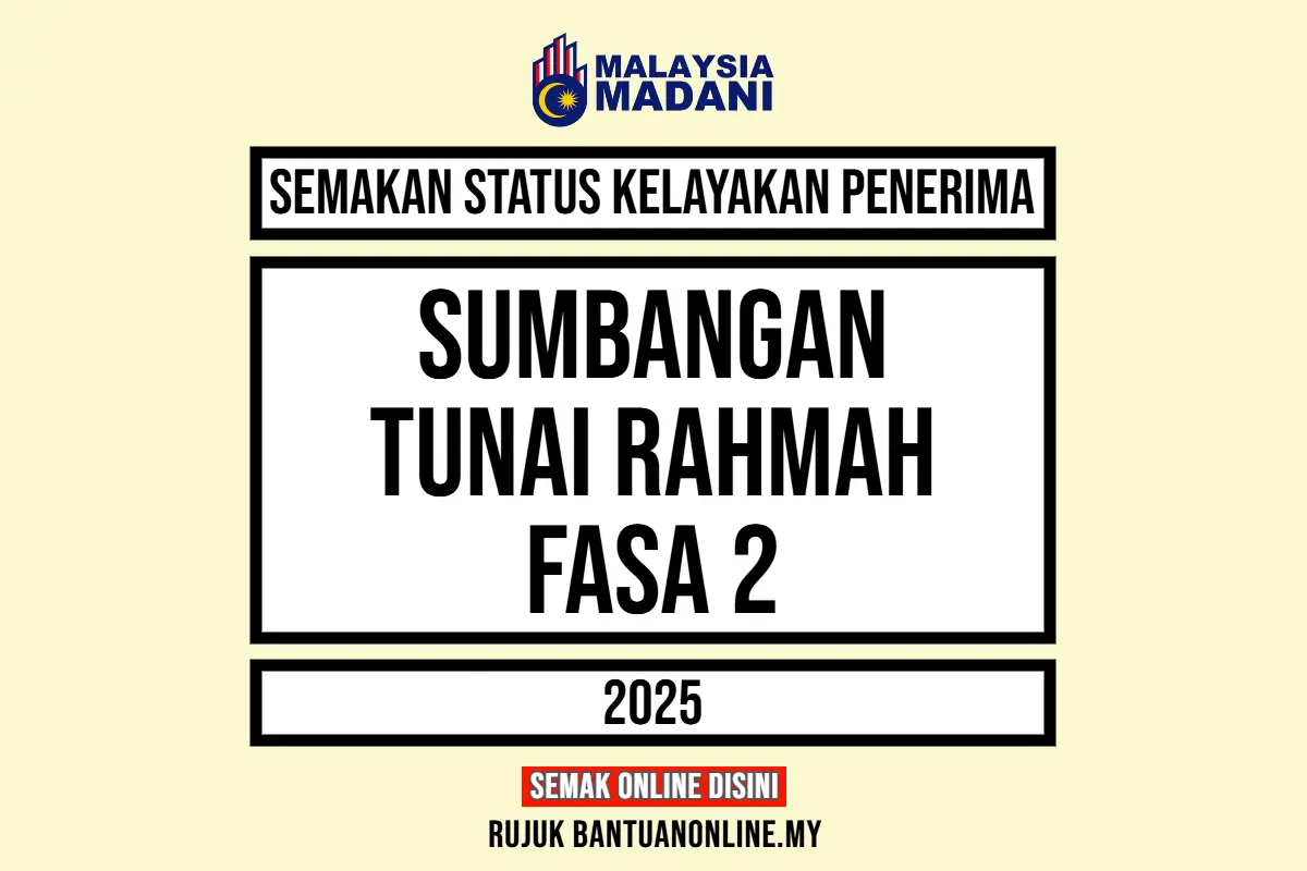 SUMBANGAN TUNAI RAHMAH FASA 2 2025 MULA DISALURKAN