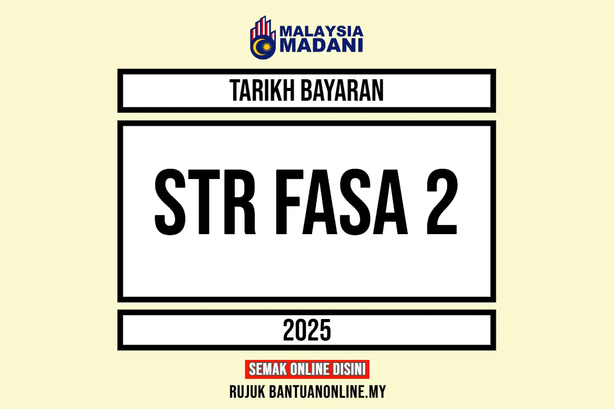 TARIKH BAYAR BANTUAN STR FASA 2 2025