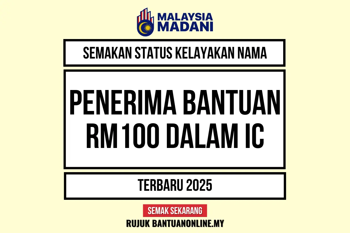 BANTUAN RM100 DALAM IC 2025