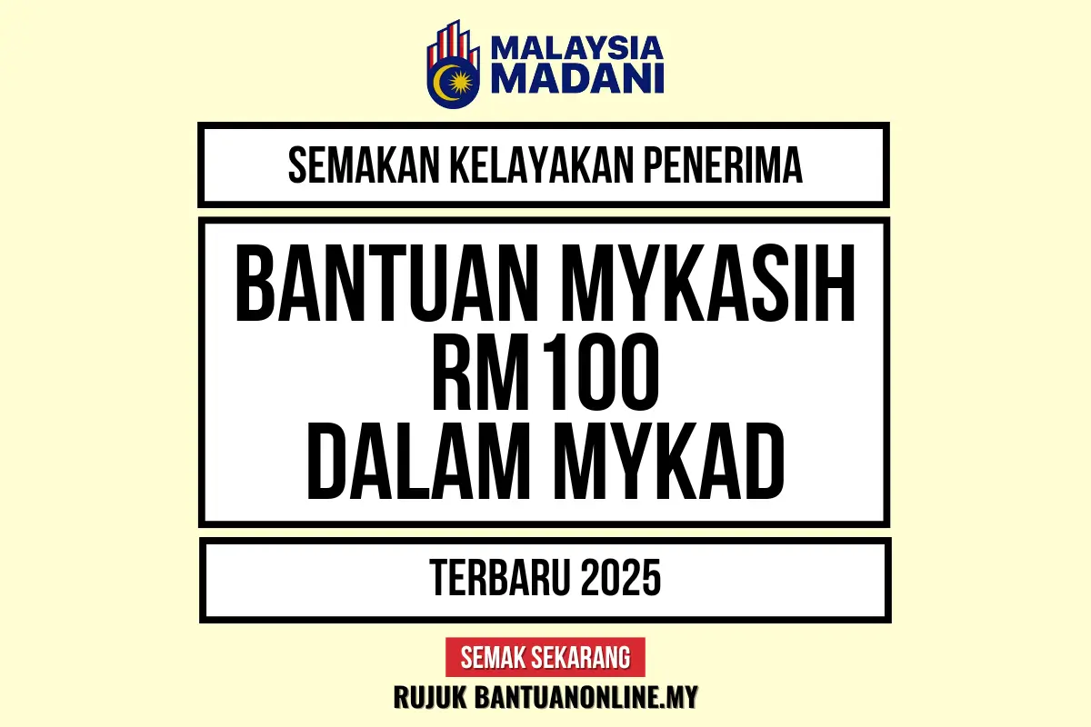 BANTUAN MYKAD MYKASIH 100 2025