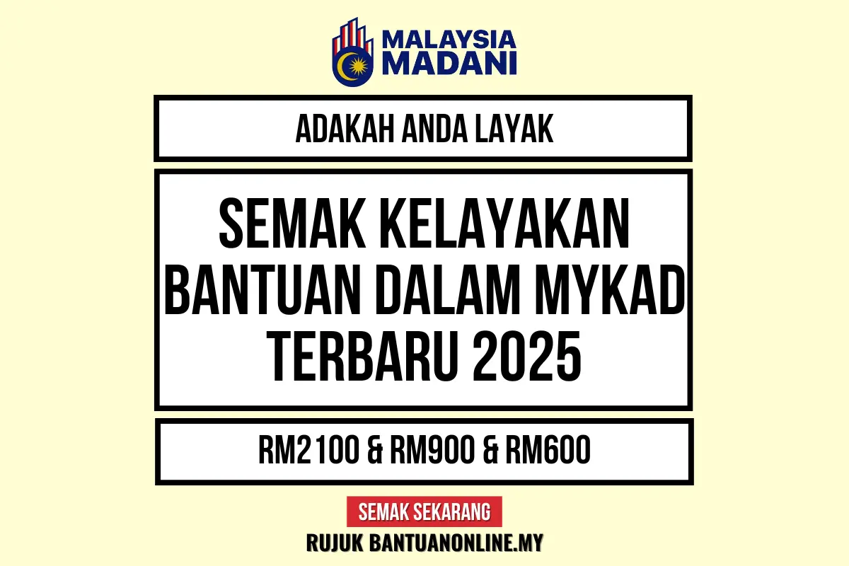 SEMAK KELAYAKAN BANTUAN MYKAD 2025