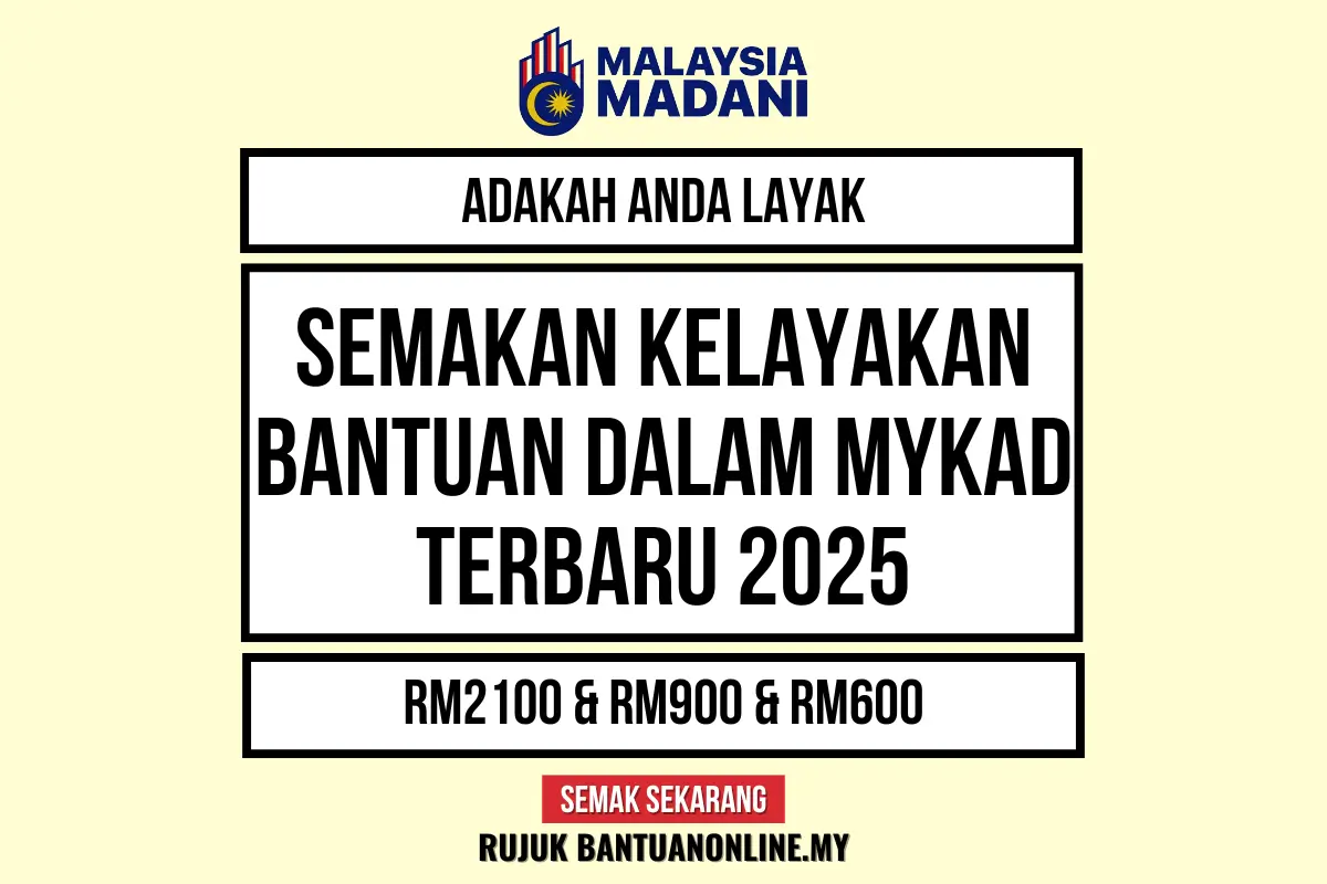 SEMAKAN KELAYAKAN BANTUAN MYKAD 2025