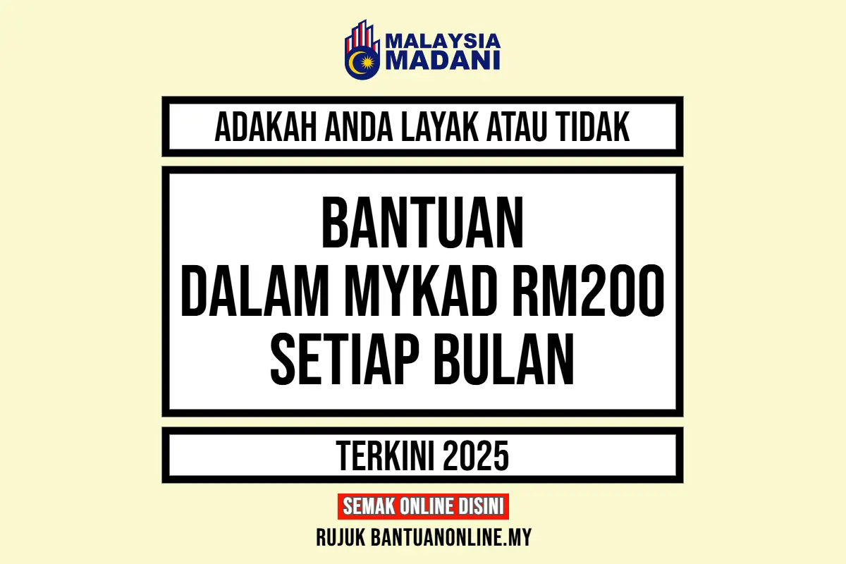 ADAKAH ANDA LAYAK TERIMA BANTUAN DALAM MYKAD RM200 SETIAP BULAN