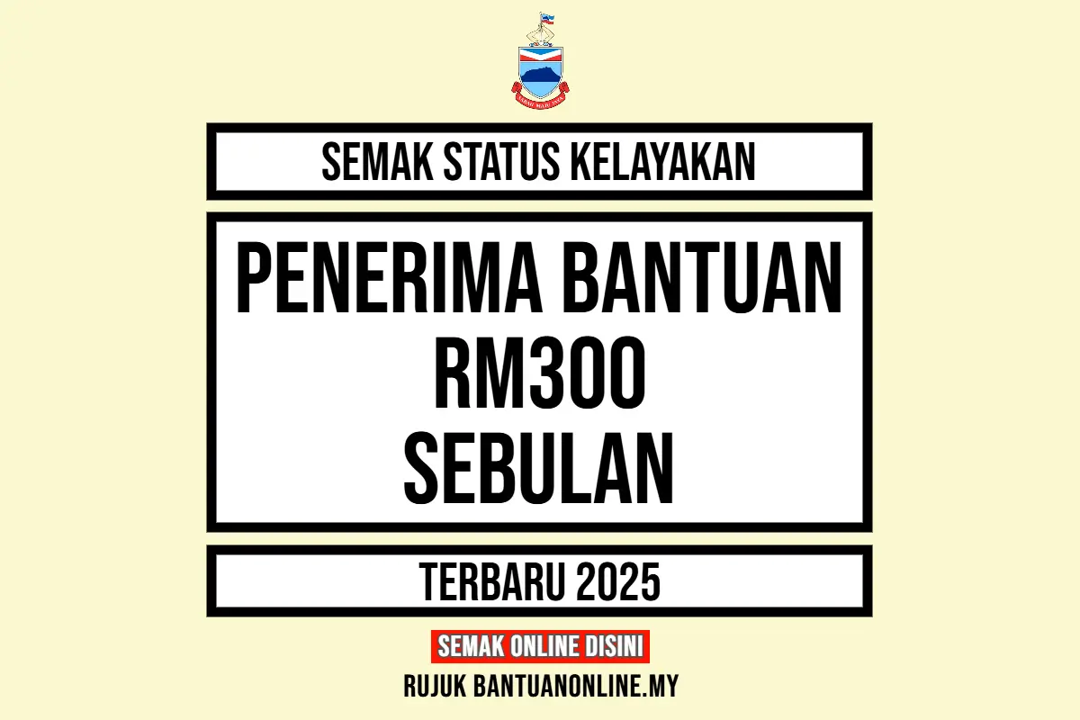 BANTUAN RM300 SEBULAN 2025