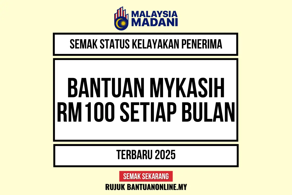 BANTUAN MYKASIH RM100 SEMAKAN 2025