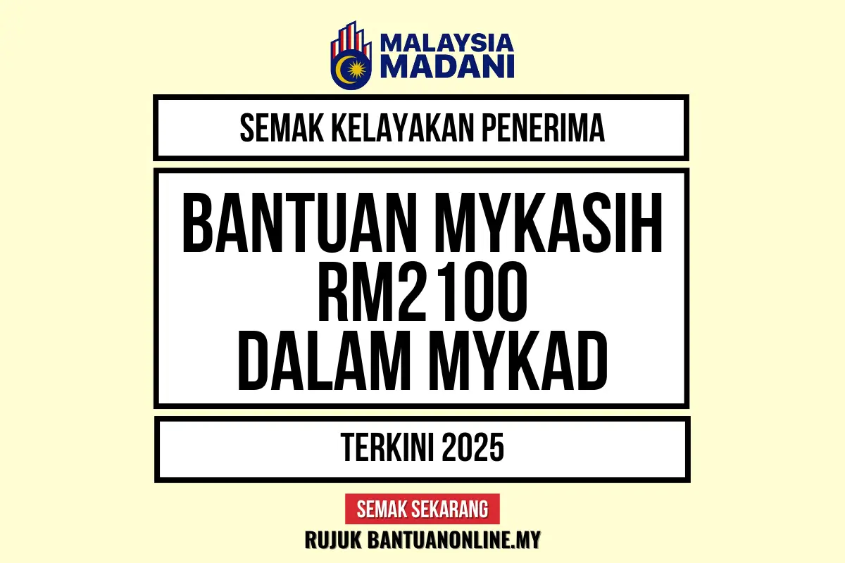 BANTUAN MYKAD MYKASIH RM2100 2025