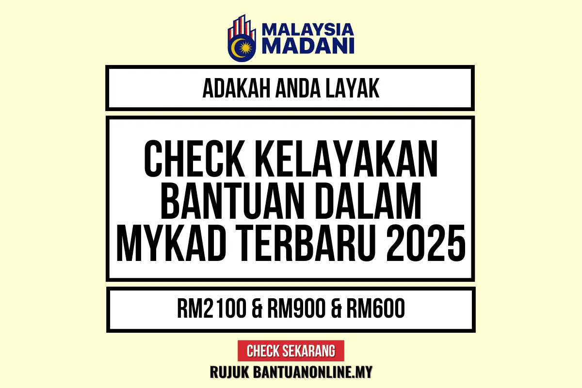 CHECK KELAYAKAN BANTUAN MYKAD 2025