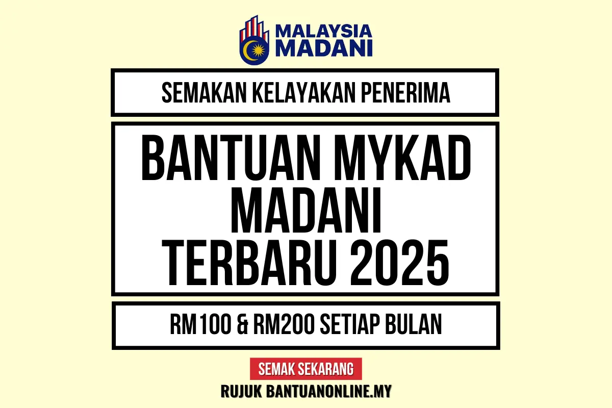 SEMAKAN MYKAD MADANI 2025 : SEMAK STATUS SAMA ADA LAYAK ATAU TIDAK