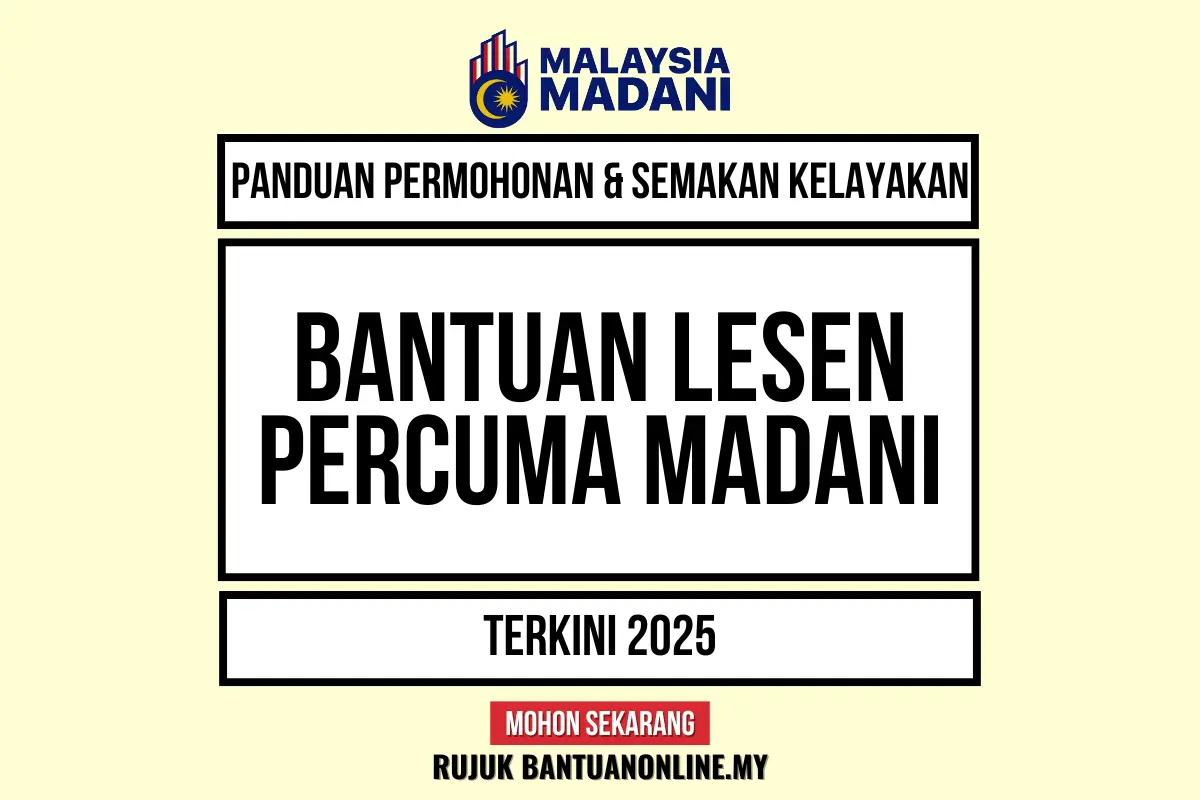 BANTUAN LESEN PERCUMA 2025 MADANI : PERMOHONAN & SEMAKAN STATUS KELAYAKAN SECARA ONLINE (PANDUAN LENGKAP)