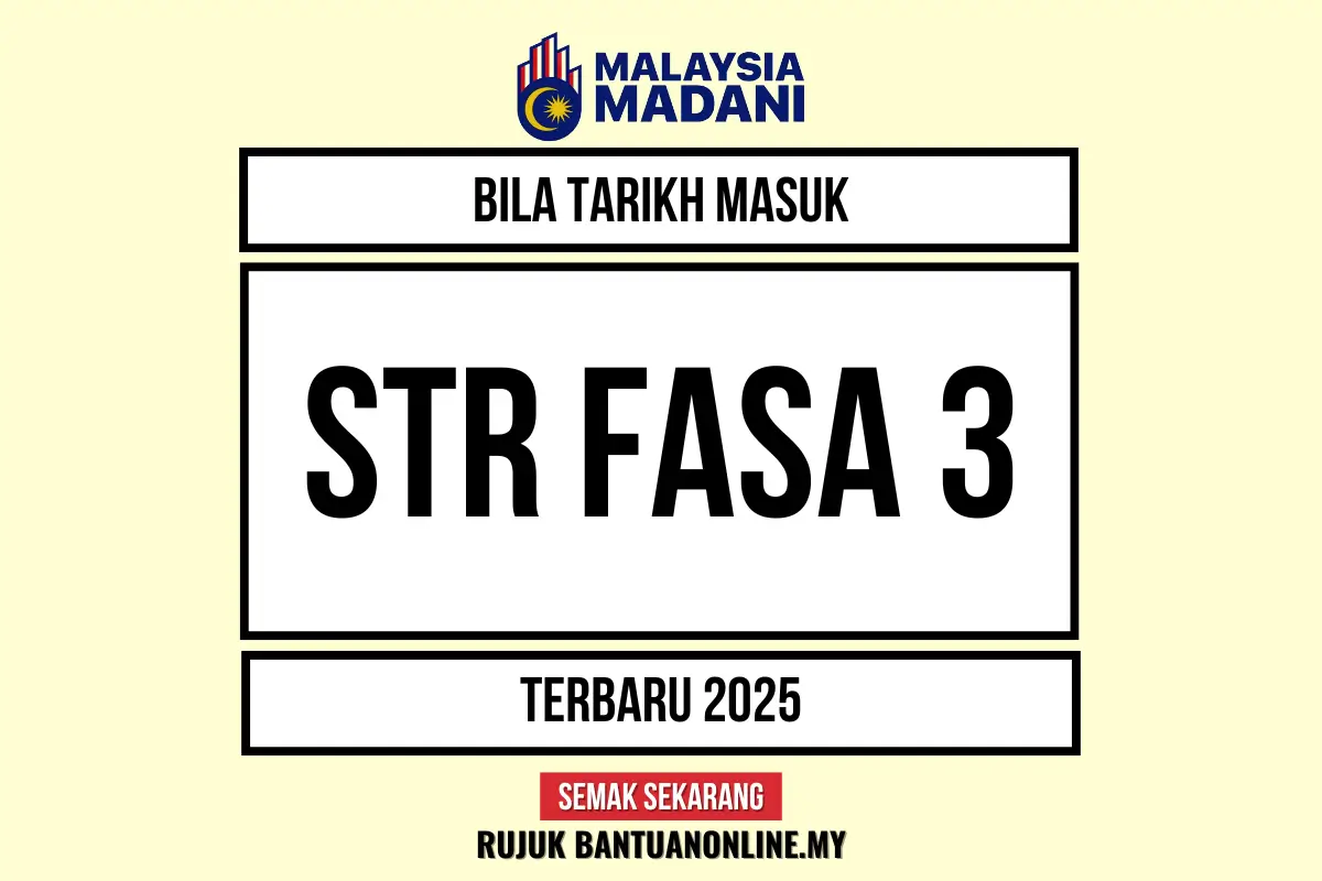 BANTUAN STR FASA 3 TARIKH MASUK 2025