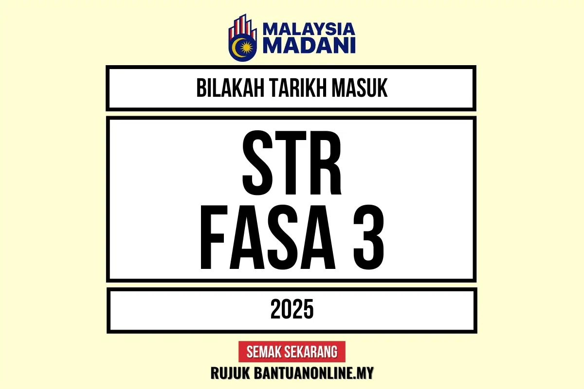 SEMAK BANTUAN STR FASA 3 BILA MASUK TERBARU 2025