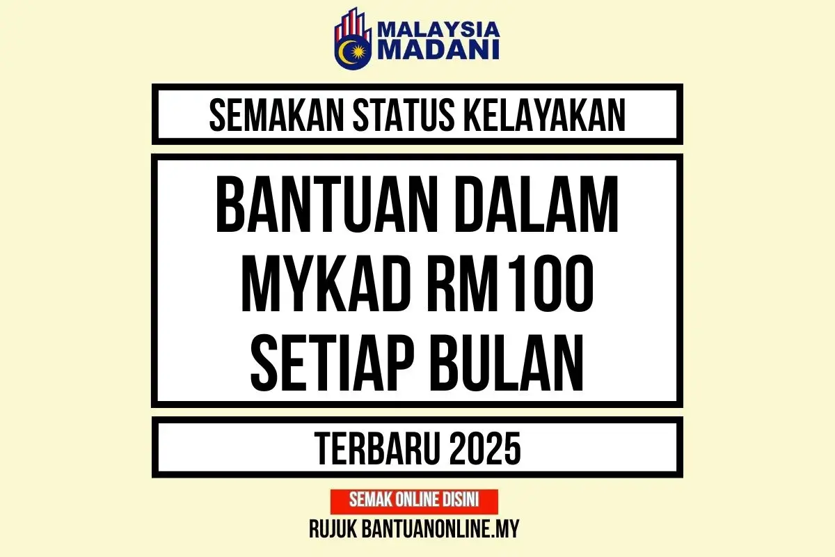 BANTUAN RM100 MYKAD 2025