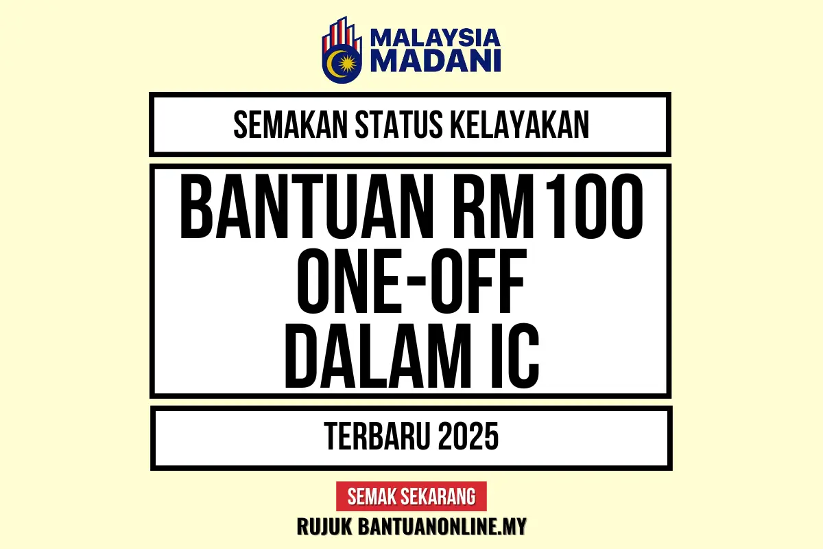 BANTUAN RM100 ONE OFF DALAM IC 2025