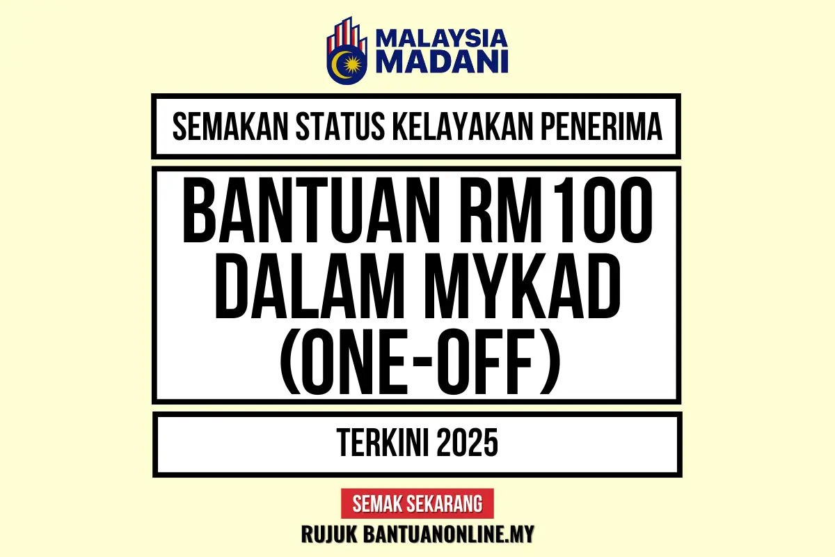 SEMAKAN BANTUAN RM100 MYKAD 2025