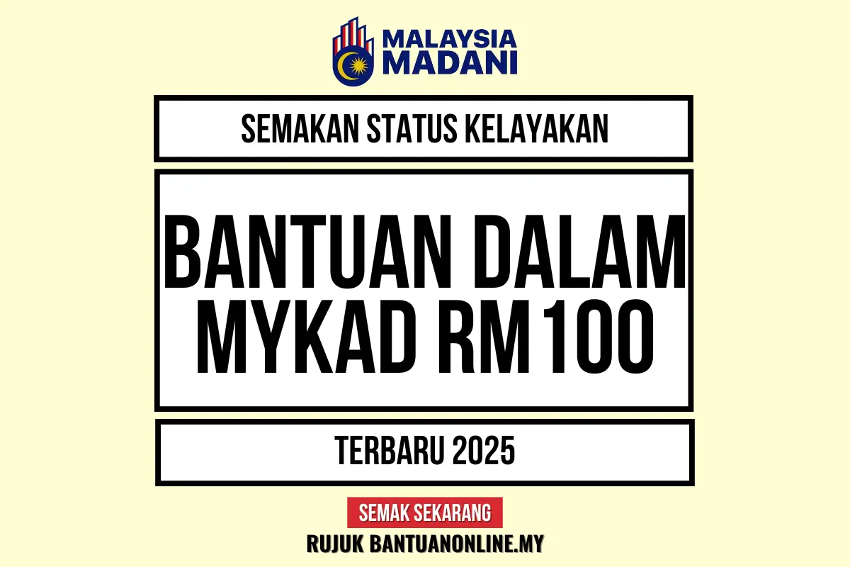 SEMAKAN BANTUAN MYKAD RM100 2025