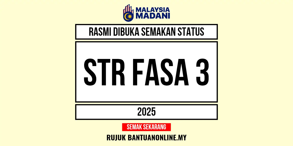SEMAKAN STR FASA 3 2025 RASMI BOLEH DI SEMAK SEKARANG