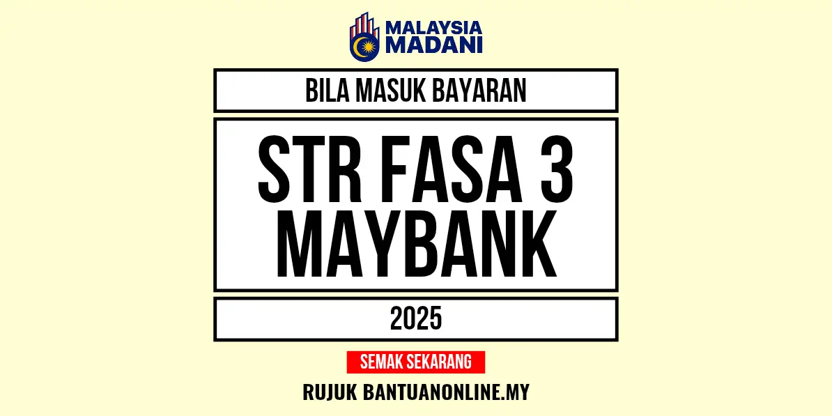 STR FASA 3 MAYBANK BILA MASUK
