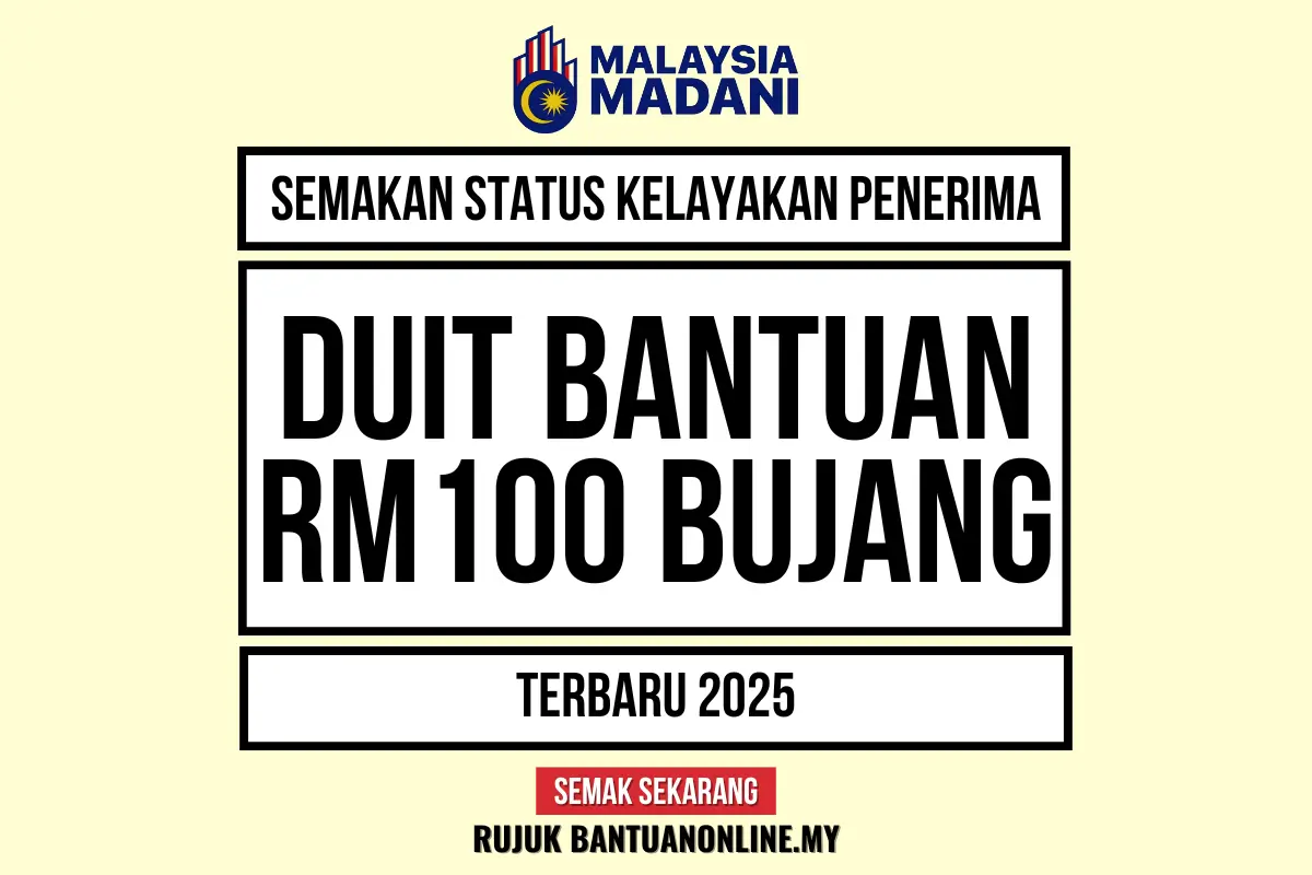 DUIT BANTUAN 100 BUJANG 2025